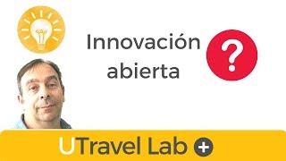 Disrupción  : Qué es la innovación abierta ? (2018)