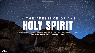 IN THE PRESENCE OF THE HOLY SPIRIT // INSTRUMENTAL SOAKING WORSHIP // SOAKING WORSHIP MUSIC