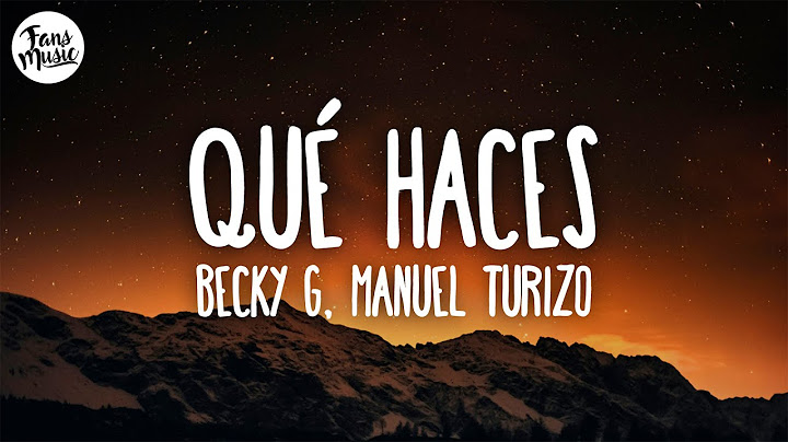Becky G, Manuel Turizo - Qué Haces (Letra/Lyrics)
