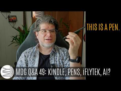 MDG Q&A - Episode 49 | Kindle, Pens, iFlyTek, AI?