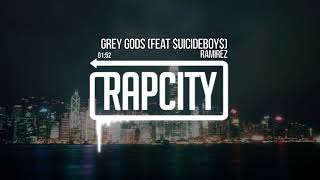 RAMIREZ - Grey Gods (Feat $uicideboy$) [Prod.By Tacet]