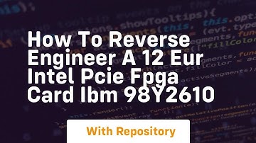 How to reverse engineer a 12 eur intel pcie fpga card ibm 98y2610