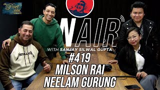 On Air With Sanjay #419 - Neelam Gurung & Milson Rai