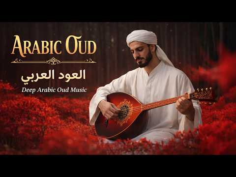 Calm Oud Melodies | 1 Hour Arabic Instrumental for Peaceful Mind & Spirit