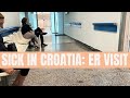 MY EMERGENCY ROOM VISIT IN CROATIA: SICK WITH NO TRAVEL INSURANCE