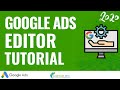 Google Ads Editor Tutorial 2020 - How To Use Google Ads Editor To Create & Manage Campaigns