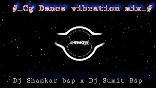 Nain Ladale -: Cg Style remix Dj Shankar Bsp x Dj Sumit Bsp ( cg Dance vibration mix)