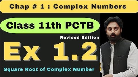 Exercise 1.2 Chapter 1 Class 11 Math New Book 2025 | Punjab Board | Square Root of Complex number 