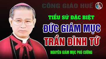 Tiểu sử Khả Kính Đức Giám Mục Phêrô Trần Đình Tứ - Nguyên Giám mục chính tòa Giáo Phận Phú Cường