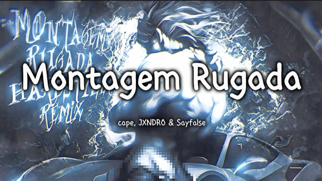 cape, JXNDRO & Sayfalse - Montagem Rugada (Hardstyle Remix) | Bass ...