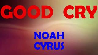 Noah Cyrus - GOOD CRY (audio lyrics)