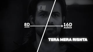 Tera Mera Rishta Purana (16D Audio 'Not 8D') Awarapan | Emraan Hashmi | Mustafa | 🎧 Use Headphone 🎧