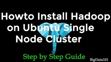 How to install Hadoop on Ubuntu single node cluster