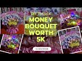 MONEY BOUQUET WORTH 5K💸💗