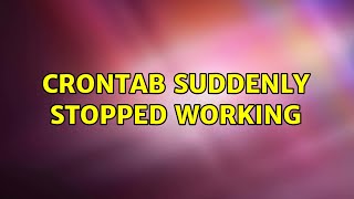 Ubuntu: crontab Suddenly Stopped Working