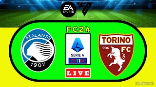 FC24 \ ATALANTA VS TORINO LIVE DIRETTA SERIE A