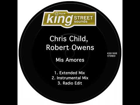 Chris Child, Robert Owens _ Mis Amores (Extended Mix)