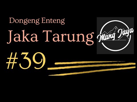 Jaka Tarung, Bagian 39, Dongeng Sunda - Dongeng Enteng Mang Jaya @Mang Jaya Official