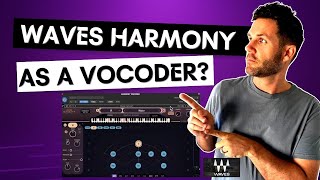 How to use the Waves HARMONY plugin as a vocoder
