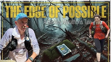 The Edge of Possible: A Barkley Marathons Tale (Full Documentary)