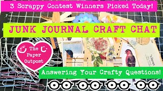 JUNK JOURNAL CRAFT CHAT!  THREE Scrappy Contest Winners Announced Today! The Paper Outpost! :)