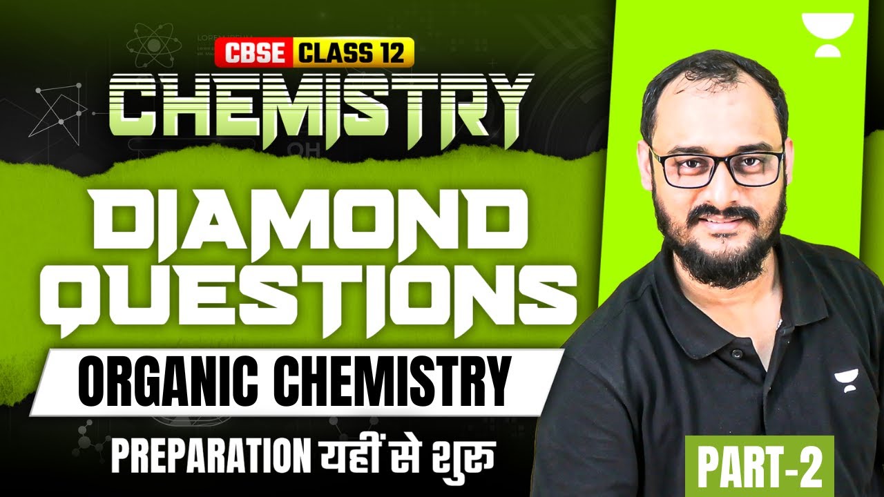 Class 12 Chemistry | Diamond Question Series: Organic chemistry Important Questions | Akash Sir