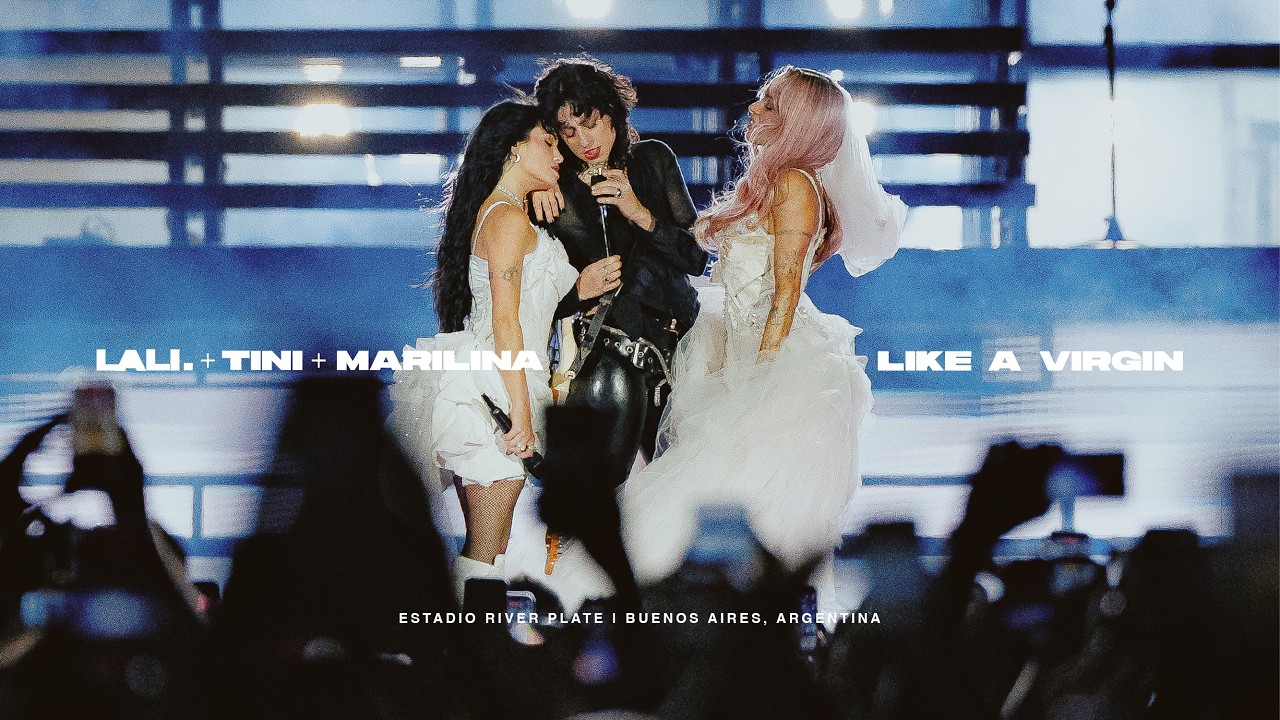 Lali, Tini, Marilina Bertoldi - Like A Virgin (EN VIVO) / @River - Buenos Aires 2026