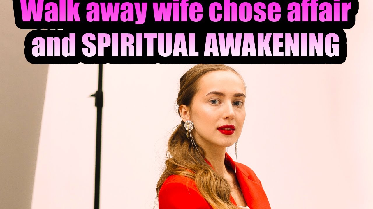 walk-away-wife-chose-affair-and-spiritual-awakening-over-her-family