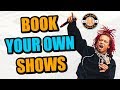 How To Get Booked For Shows (Insider Details)