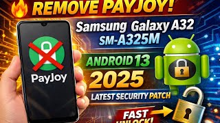 🔥Samsung Galaxy A32 SM-A325M Remove PayJoy (Android 13) 2025 Latest Security Patch | FastUnlockerPro