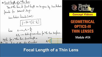 Class 12 Physics | Thin Lenses | #4 Focal Length of a Thin Lens | Foe JEE & NEET