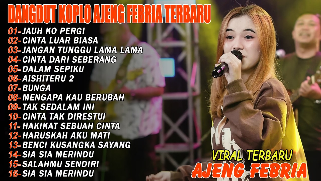 JANGAN TUNGGU LAMA LAMA, CINTA LUAR BIASA - FULL ALBUM DANGDUT KOPLO AJENG FEBRIA VIRAL TERBARU