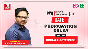PYQ for GATE | Propagation Delay | Digital Electronics | By Ramesh Sir | MADE EASY