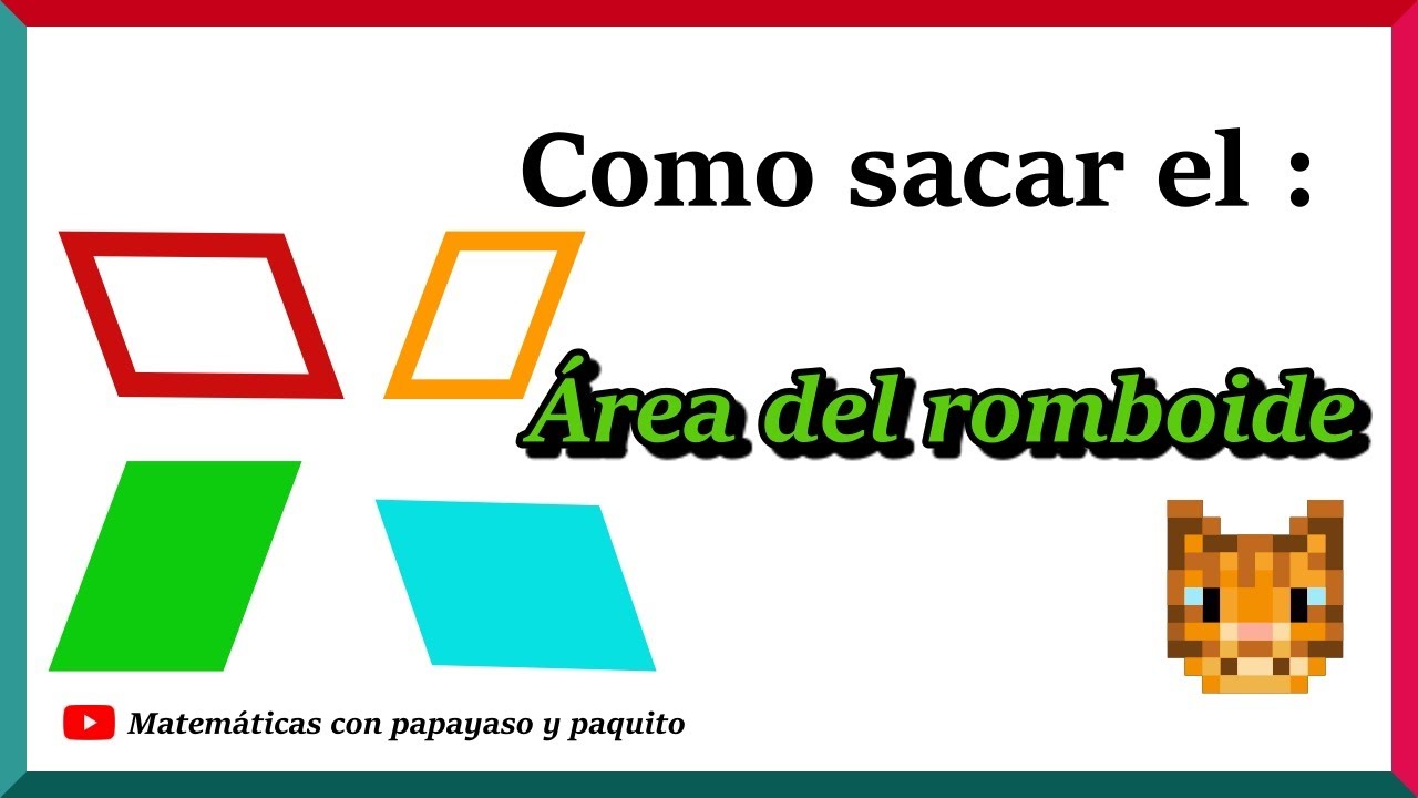 Explicación de como sacar el área y perímetro del romboide.