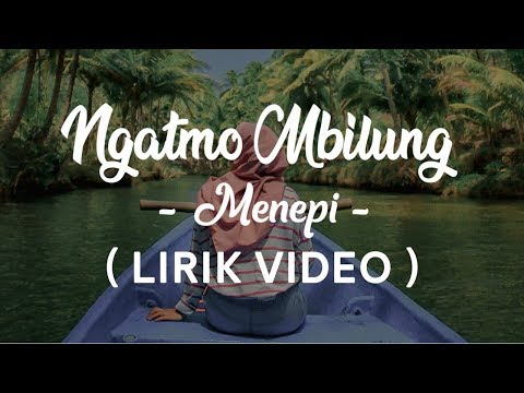 Ngatmo Mbilung - Menepi (Lirik Video) @FilauhimMahfudz