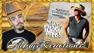 Metalhead Reacts To Country! Kenny Chesney Here And Now Album Reactions / Review!