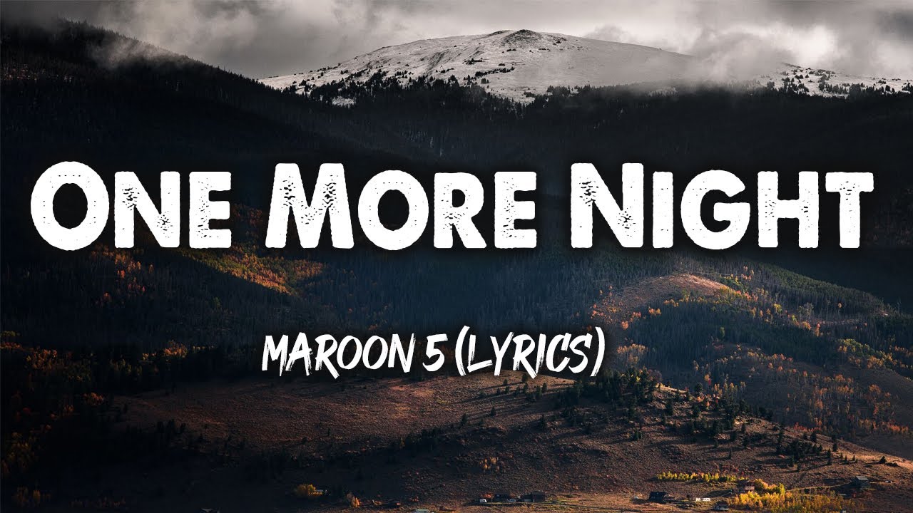 Maroon 5 - One More Night (Lyrics) - YouTube