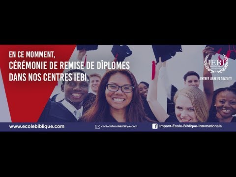 Cérémonie de remise des diplômes d'Impact Ecole Biblique Internationale - Samedi 22 juin 2019