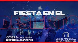 FIESTA EN EL DESIERTO - Grupo de Alabanza PDC (COVER Montesanto)