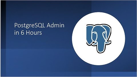 Postgres Admin in 6 hours #postgresql #postgres