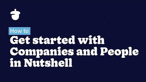 Getting Started With Companies and People in Nutshell CRM