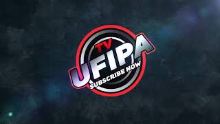 UFIPA TV. SUBSCRIBE NOW FOR UPDATES!