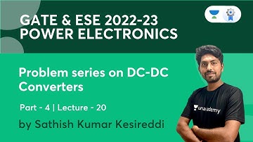 Problem Series on DC-DC Converters Part- 4 | L20 | Power Electronics | GATE & ESE 2022-23 | Sathish