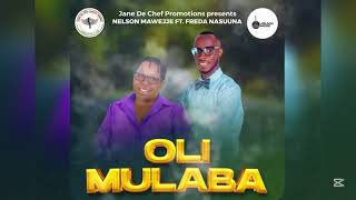 Oli Mulaba By Nelson Mawejje ft Freda Nassuuna (Official Audio)