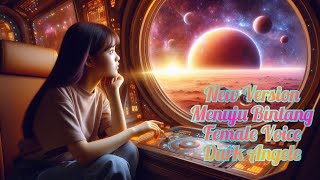 Menuju Bintang, New Version, Female Voice, Dark Angele, (AI)