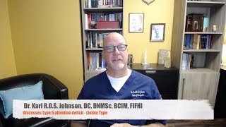 Dr. Johnson Discusses Type 5  (Limbic) Attention Deficit