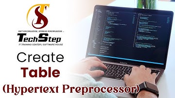 Lecture 18 | Create Table in PHP (Hypertext Preprocessor) | TechStep Sahiwal