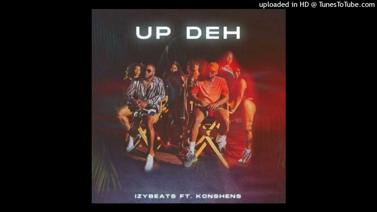 IzyBeats Ft Konshens - Up Deh (New Dancehall 2022) Malachi Records