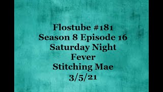 Flosstube #181 Saturday Night Fever