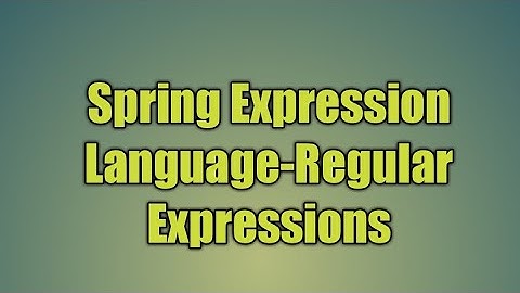 44.Spring Expression Language-Regular Expressions